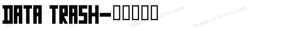 Data Trash字体转换
